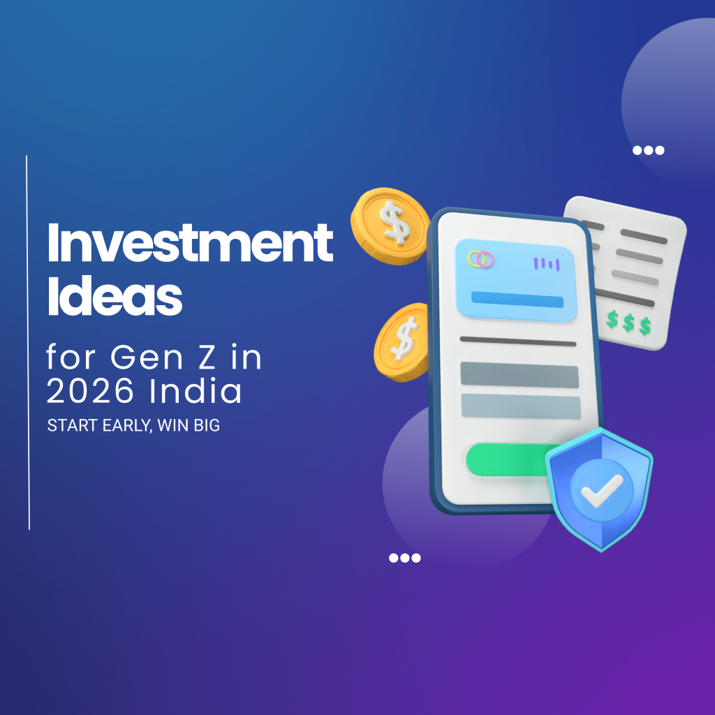Best Investment Ideas for Gen Z in India 2026: Start Building Wealth Early