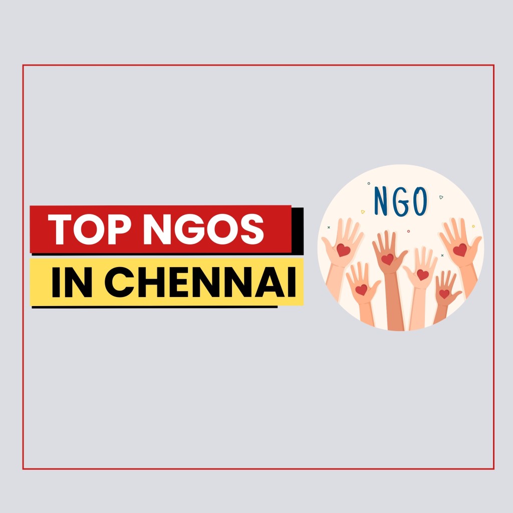 Best NGOs in Chennai : for CSR Partnerships, Volunteering&nbsp;2026