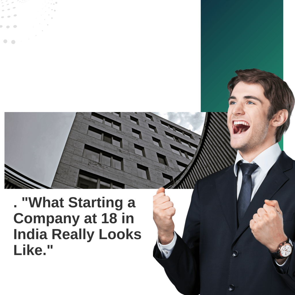 "Starting a Company at 18 in India Is Not What You Think."