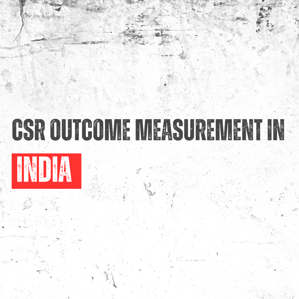 Indian CSR measurement evolving from spend reporting to outcome measurement and impact disclosure, the shift defining the sector's next five years